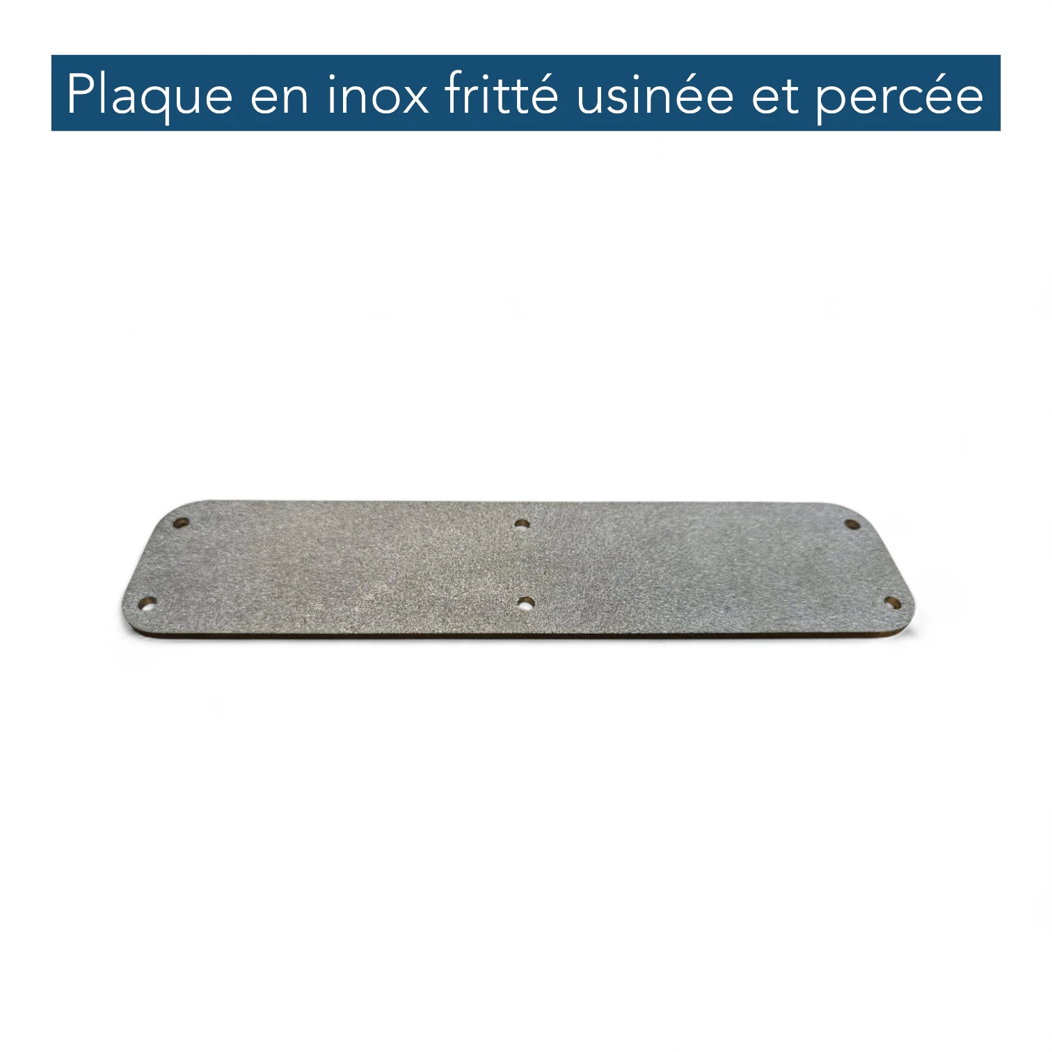 Plaque inox fritté découpée et percée